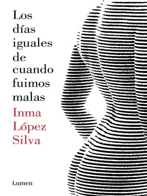 cover image of Los días iguales de cuando fuimos malas